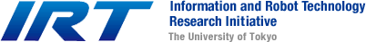Information and Robot Technology Research Initiative The University of Tokyo